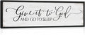 Give It to God and Go to Sleep Sign: Farmhouse Bedroom Wall Decor Above Bed Rustic Country Master Bedroom