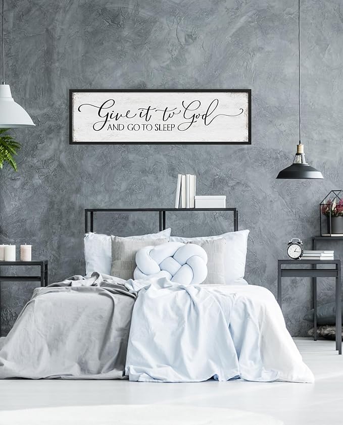 Give It to God and Go to Sleep Sign: Farmhouse Bedroom Wall Decor Above Bed Rustic Country Master Bedroom